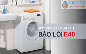 Máy giặt Electrolux bị lỗi E40 là gì?